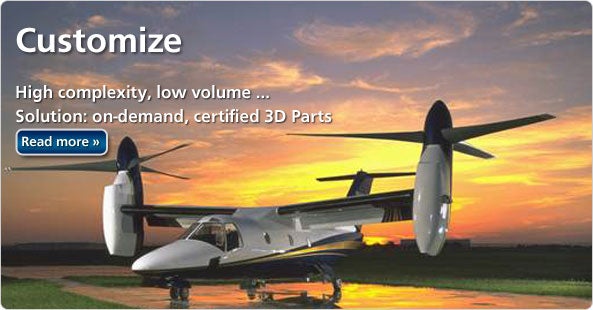 CUstomize - High complexity, low volume...Solution: On Demand certified 3D Parts
